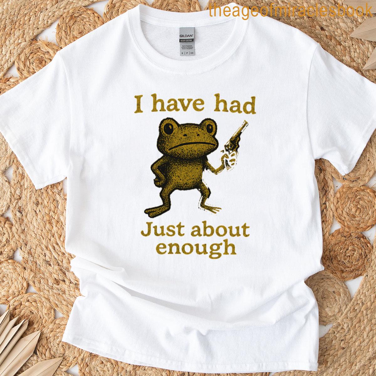 I Have Had Just About Enough Oversized T-shirt