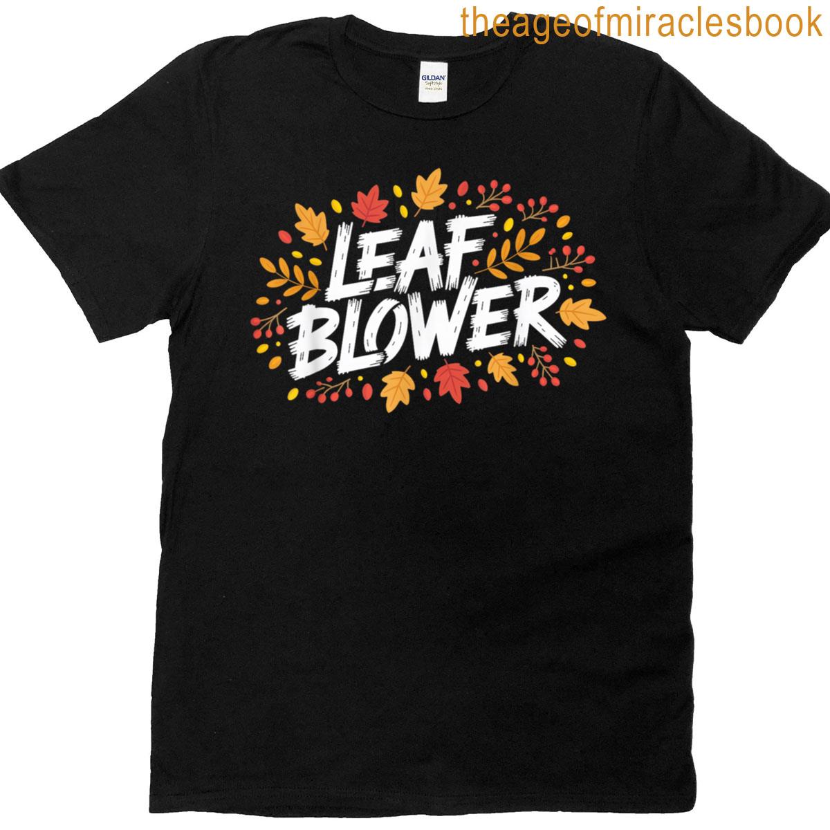 Leaf Blower Sucking Leaf Blowers T-shirt