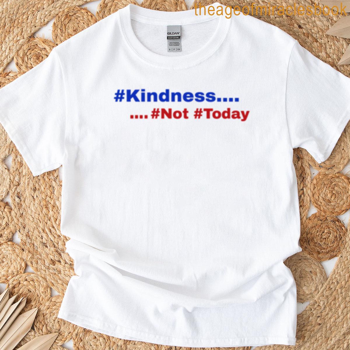 Not Today Hashtag Meme T-shirt