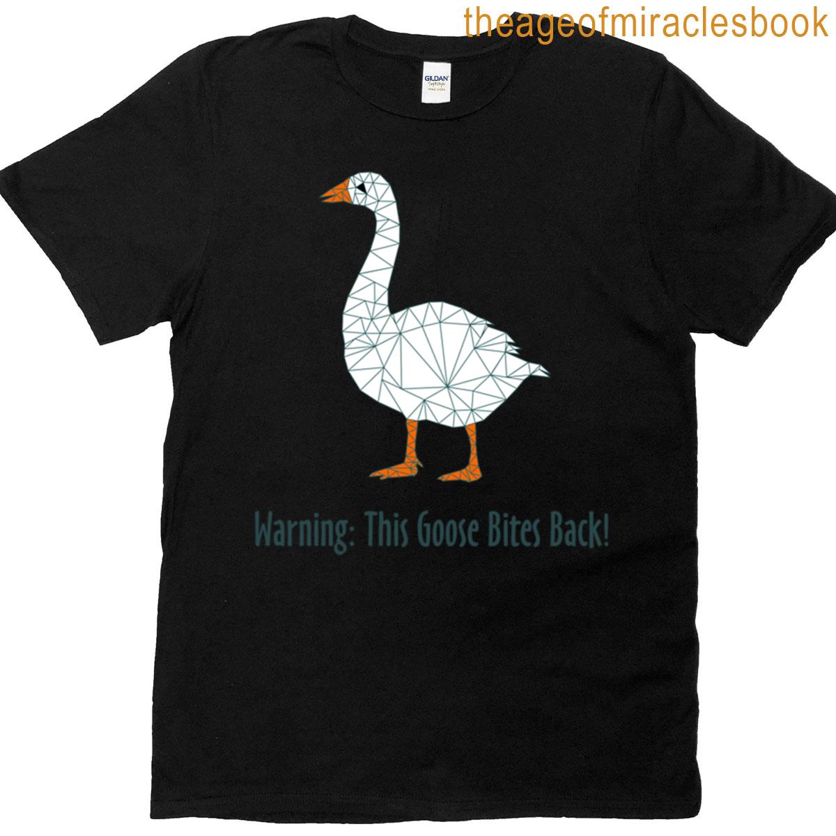 Warning This Goose Bites Back T-shirt