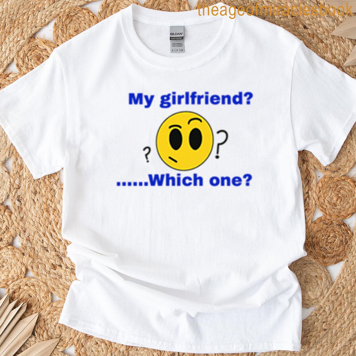 Which Girlfriend T-shirt