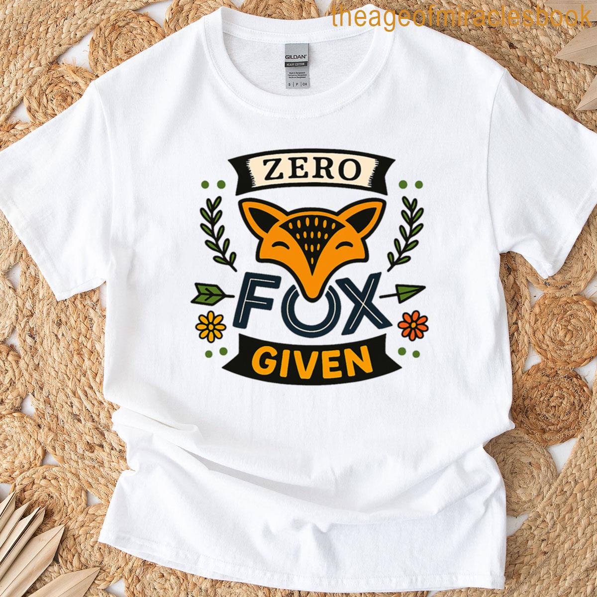 Zero Fox Given – Funny Fox Attitude Design T-shirt