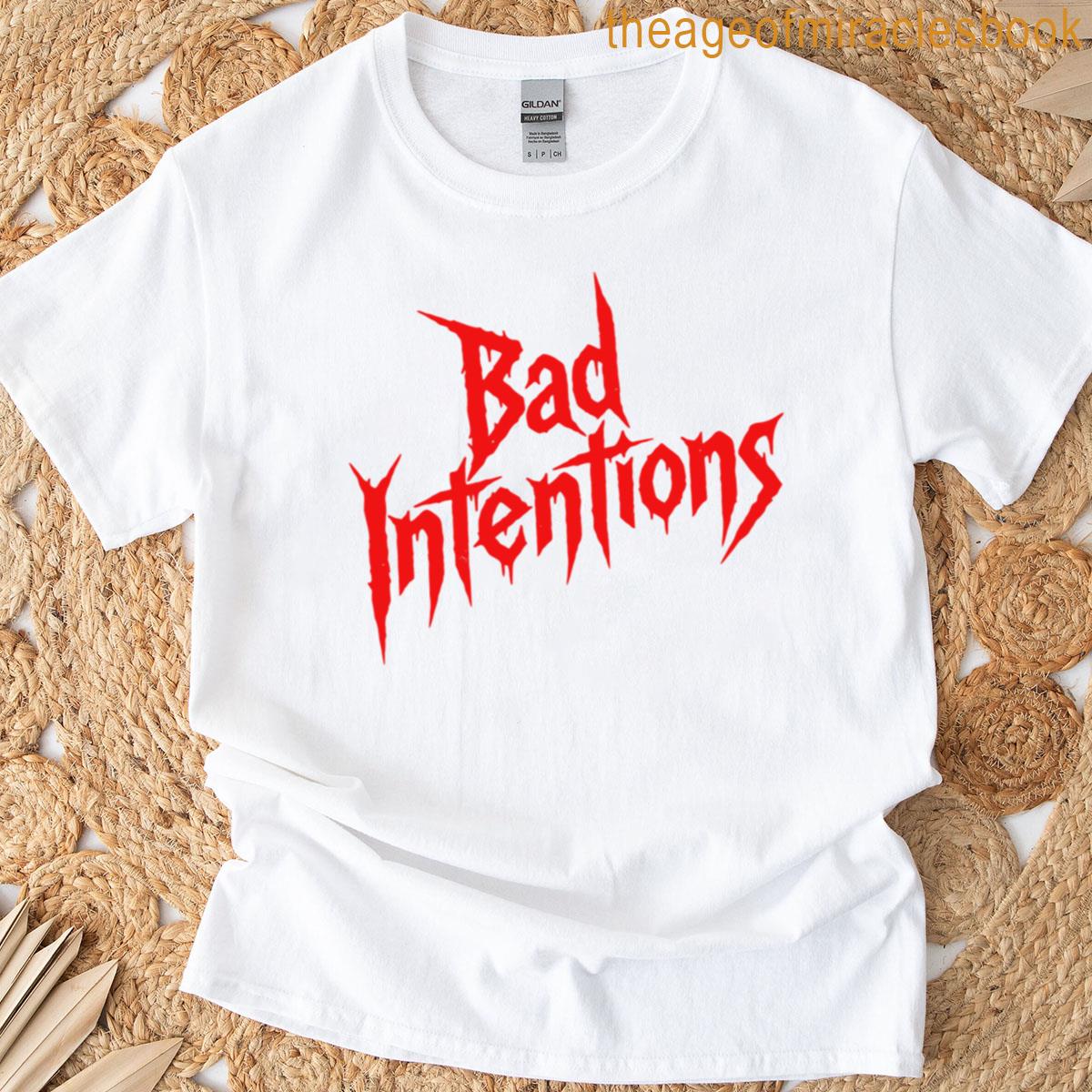 Bad Intentions T-shirt