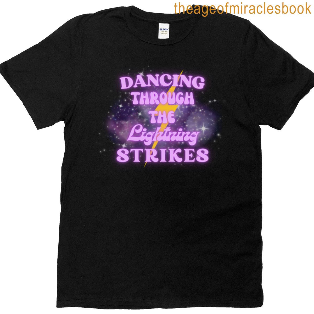 Dancing Through The Lightning Strikes Cosmic Version T-shirt