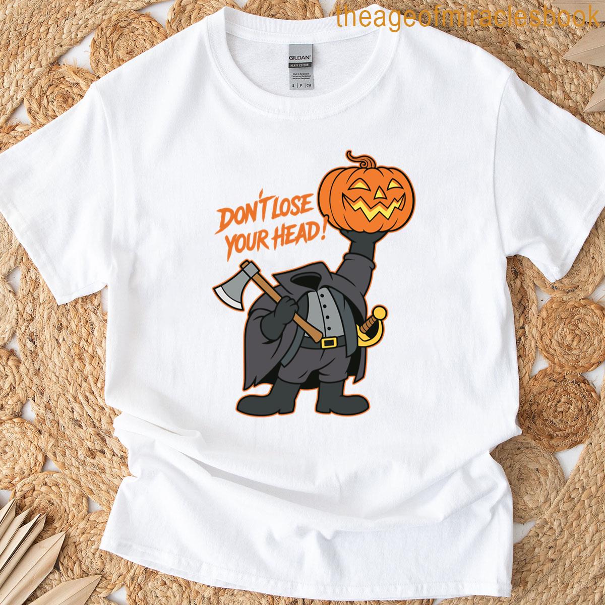 Dont Lose Your Head T-shirt
