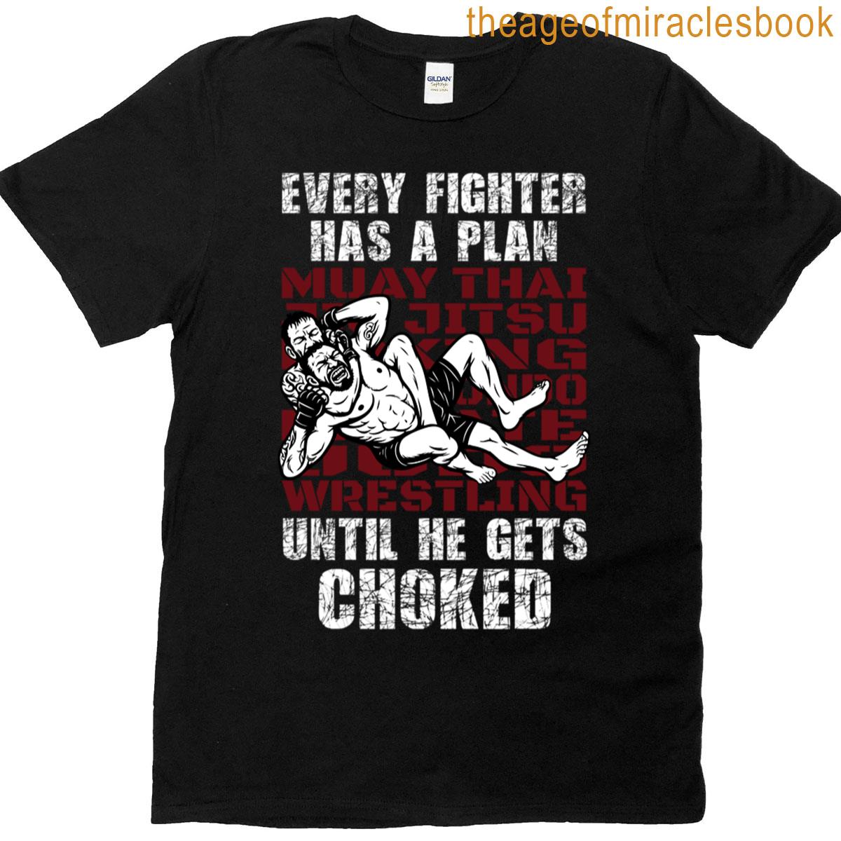 Every Fighter Has A Plan T-shirt