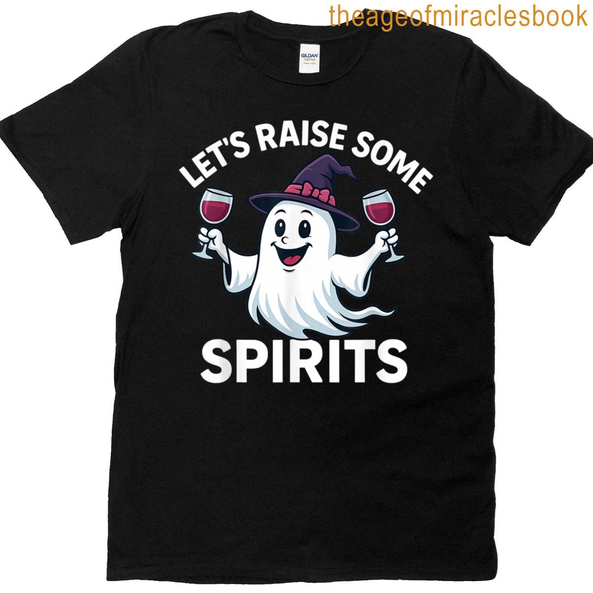 Halloween Funny Ghost Lets Raise Some Spirits T-shirt