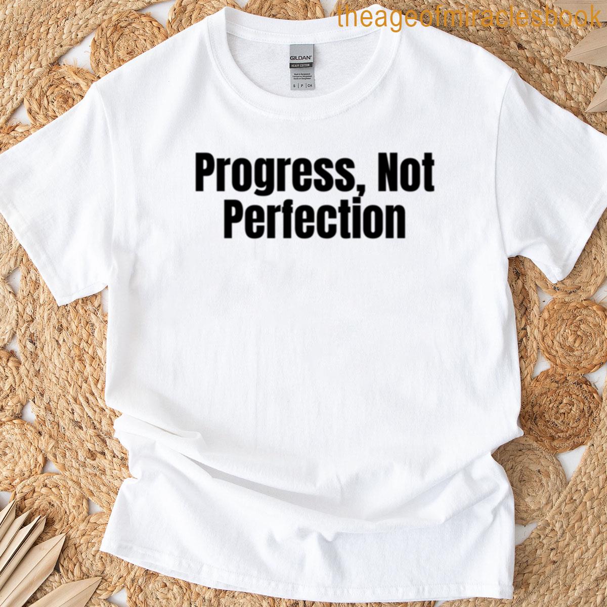 Progress Not Perfection T-shirt