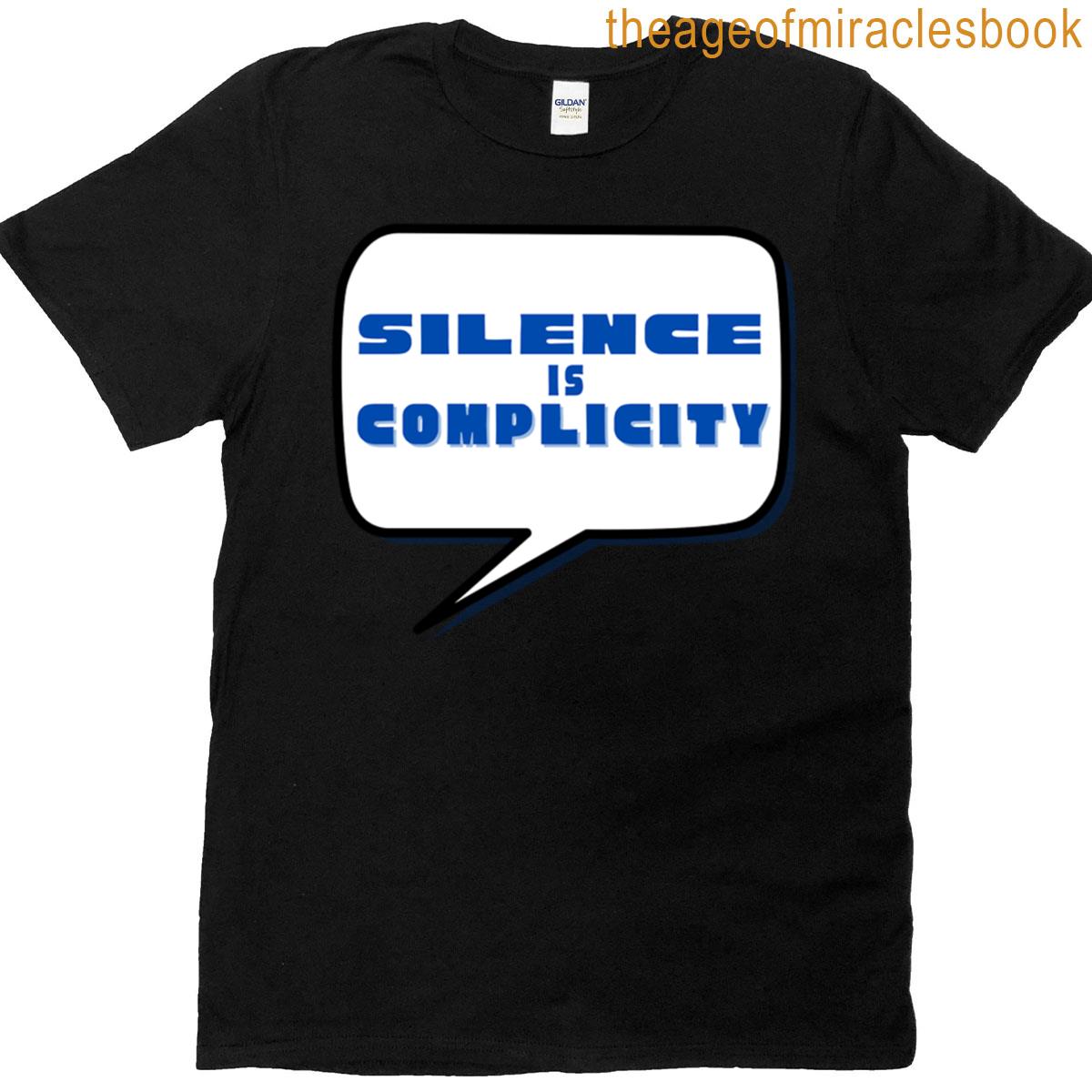 Silence Is Complicity T-shirt