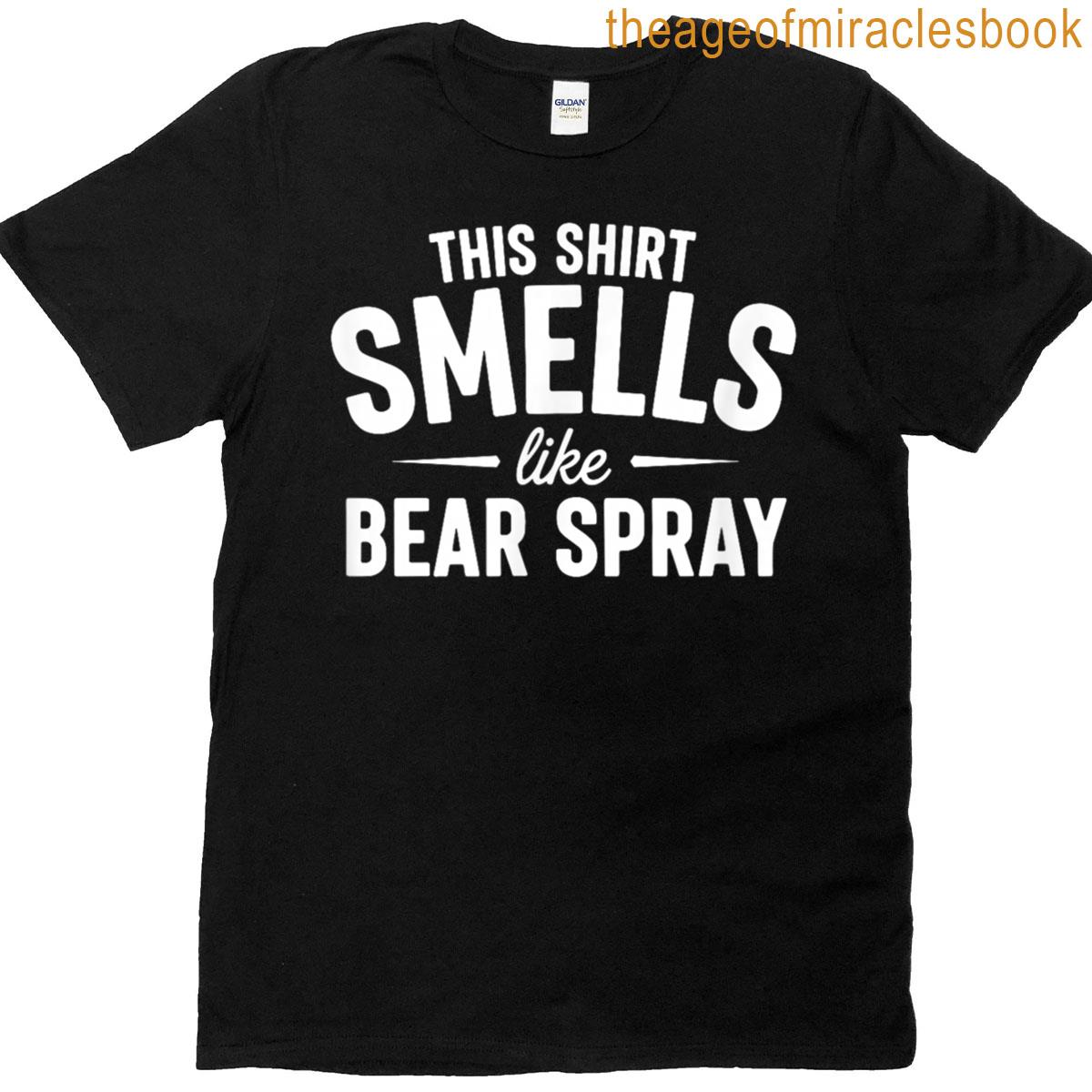 Smells Like Bear Spray Hiking Camping T-shirt