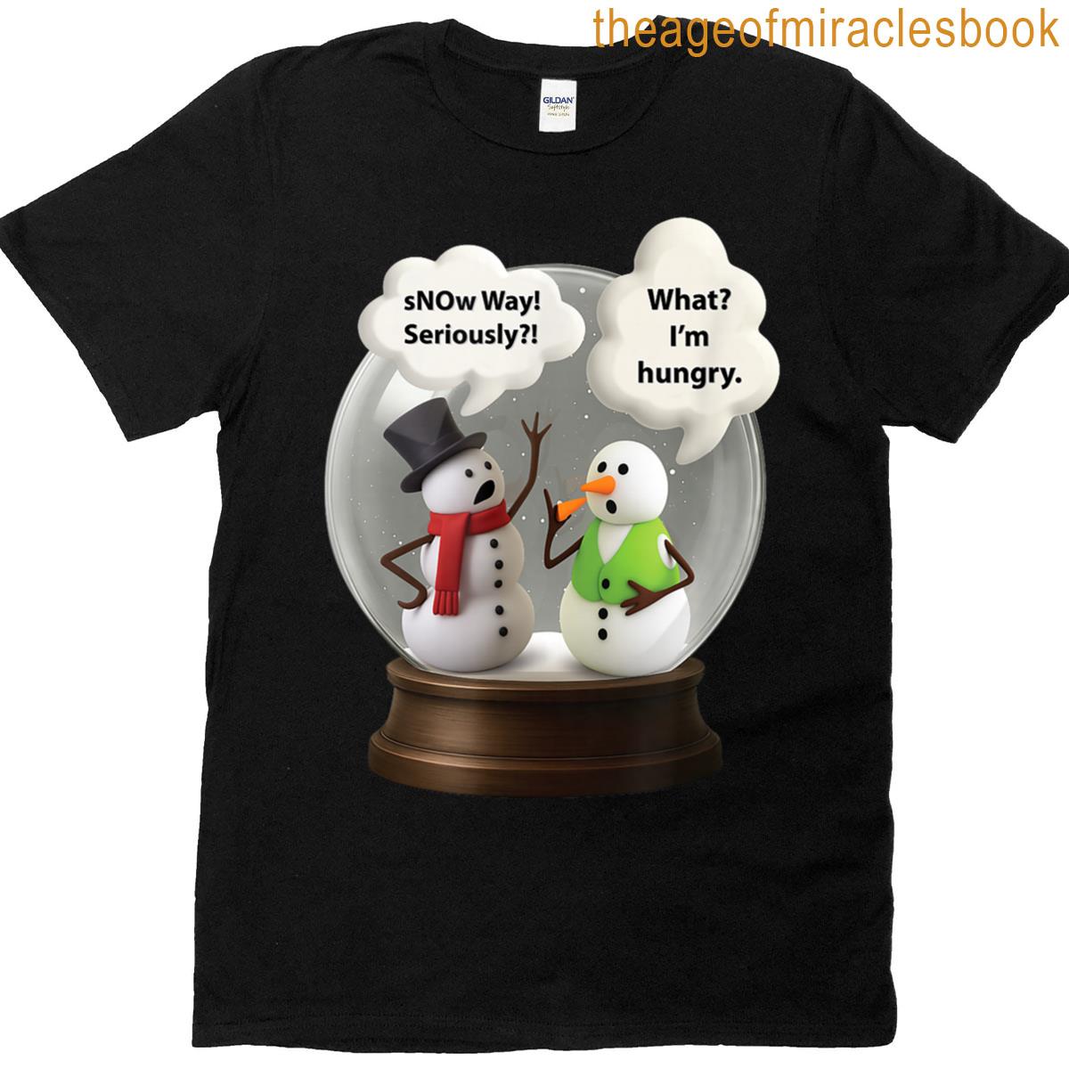 Snow Way Snowman Snow Globe T-shirt