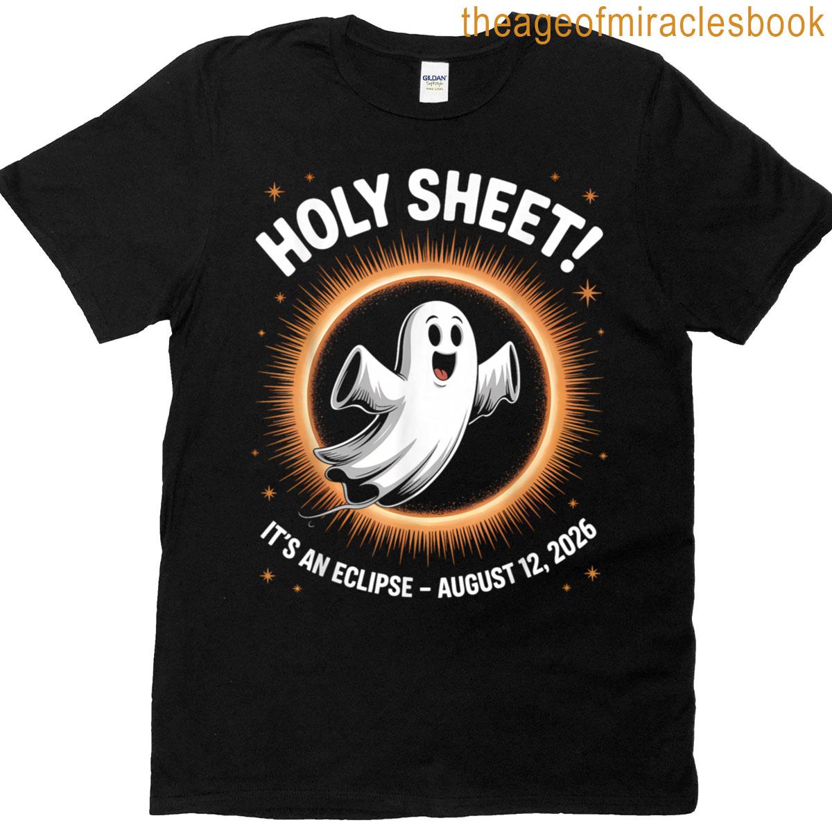 Solar Eclipse 2026 Funny Ghost Holy Sheet Its Total Eclipse T-shirt