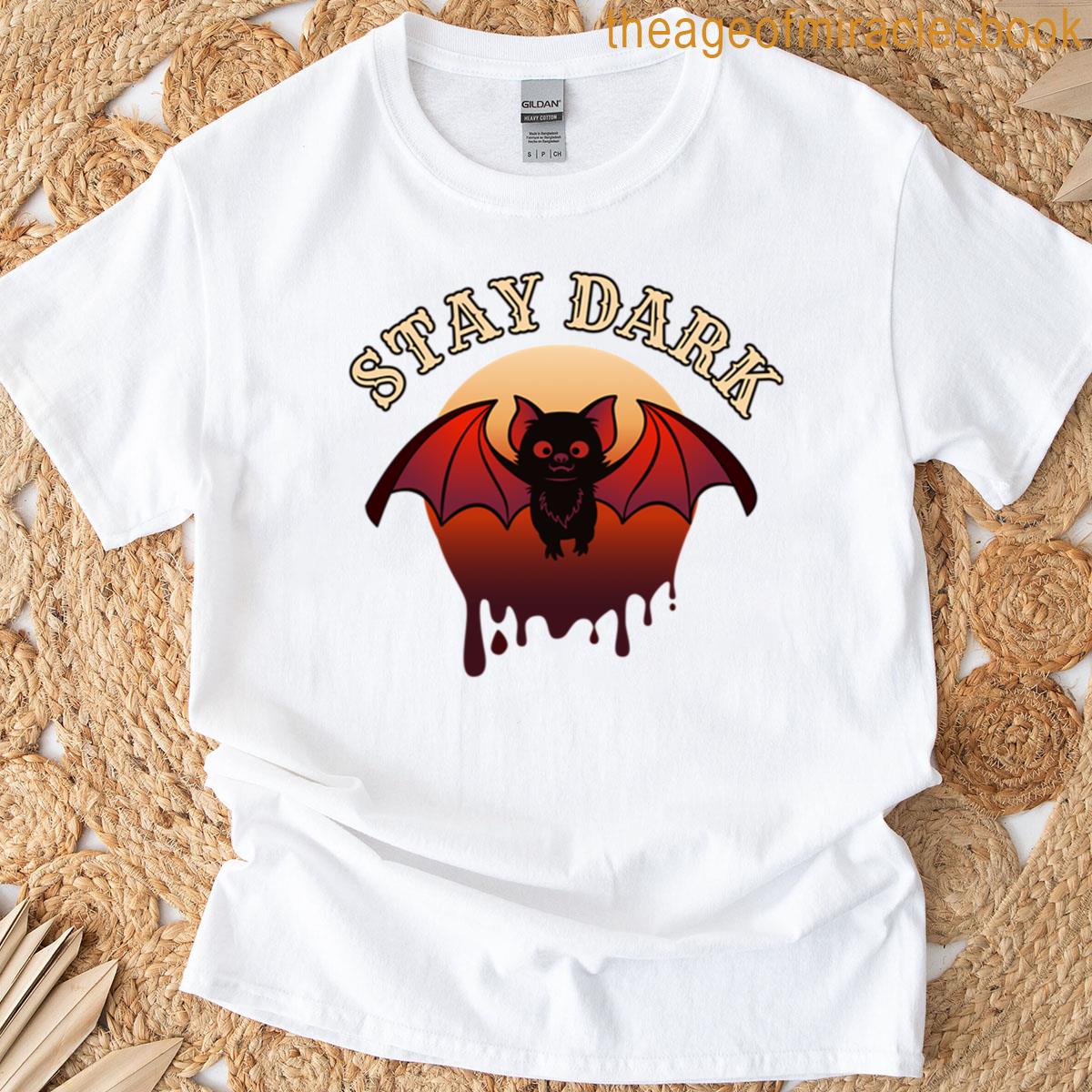 Stay Dark T-shirt