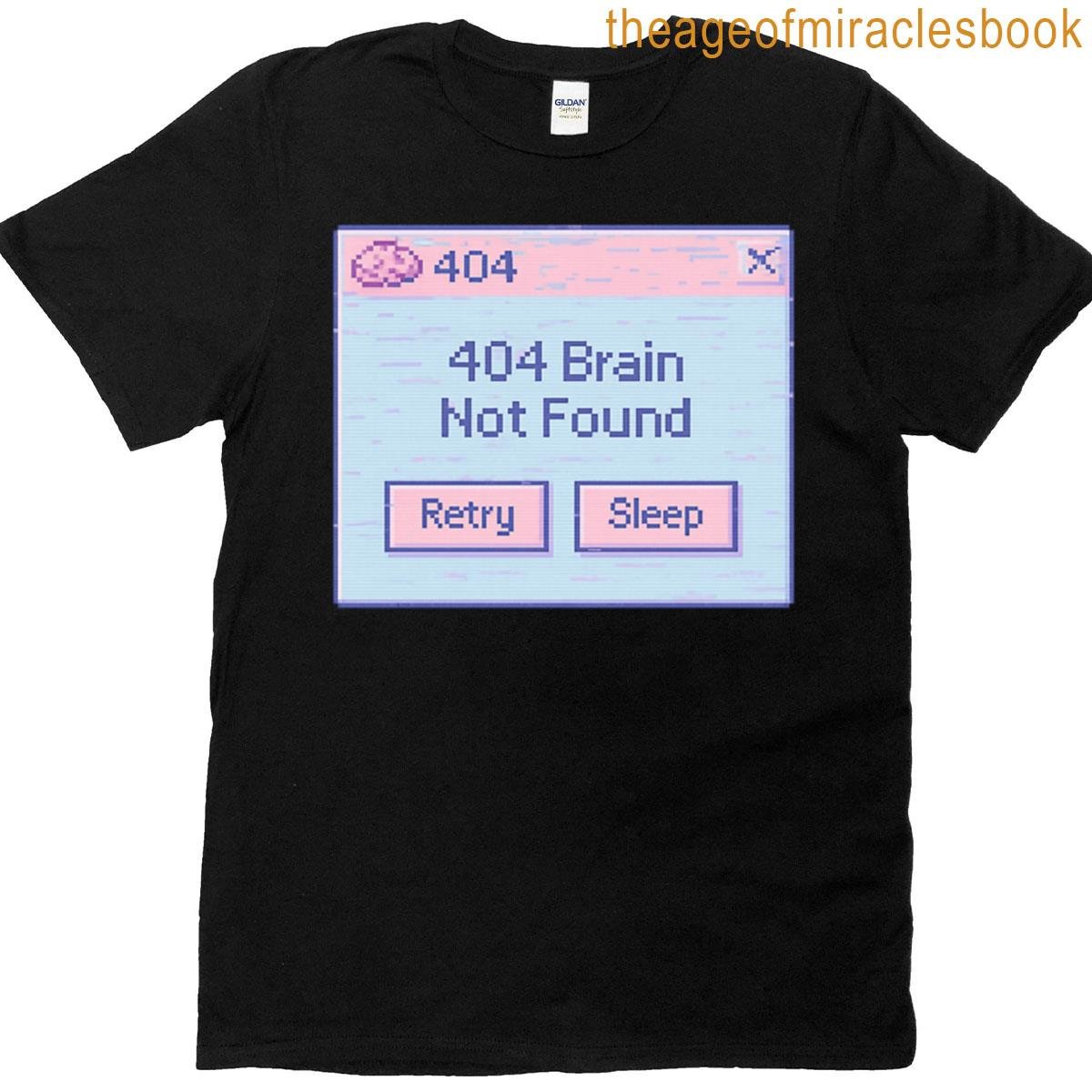 404 Brain Not Found T-shirt