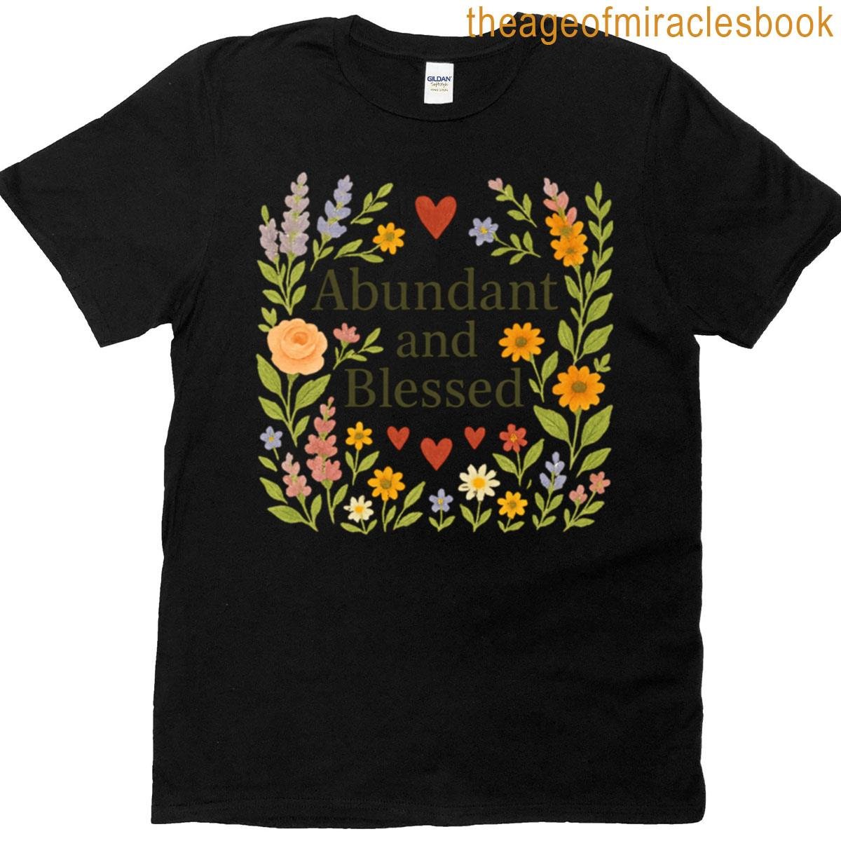 Abundant And Blessed T-shirt
