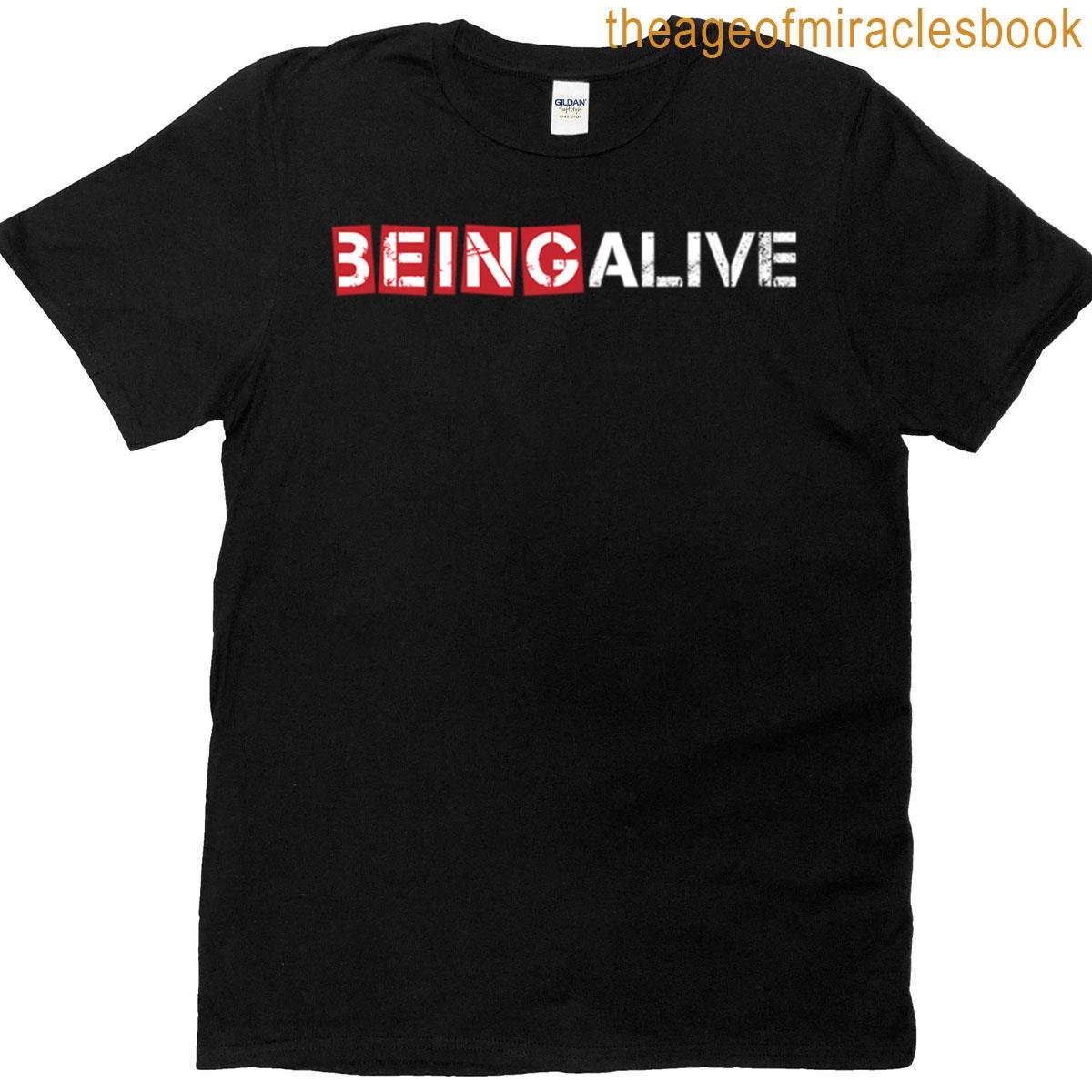 Being Alive Company T-shirt