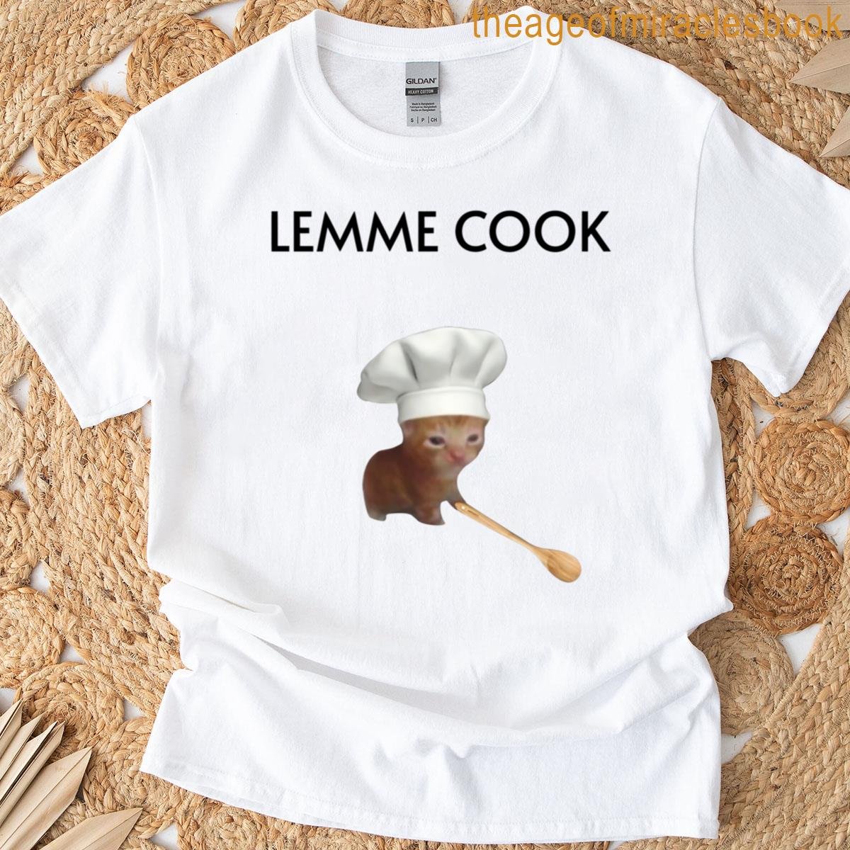 Chef Kitten Meme Lemme Cook T-shirt
