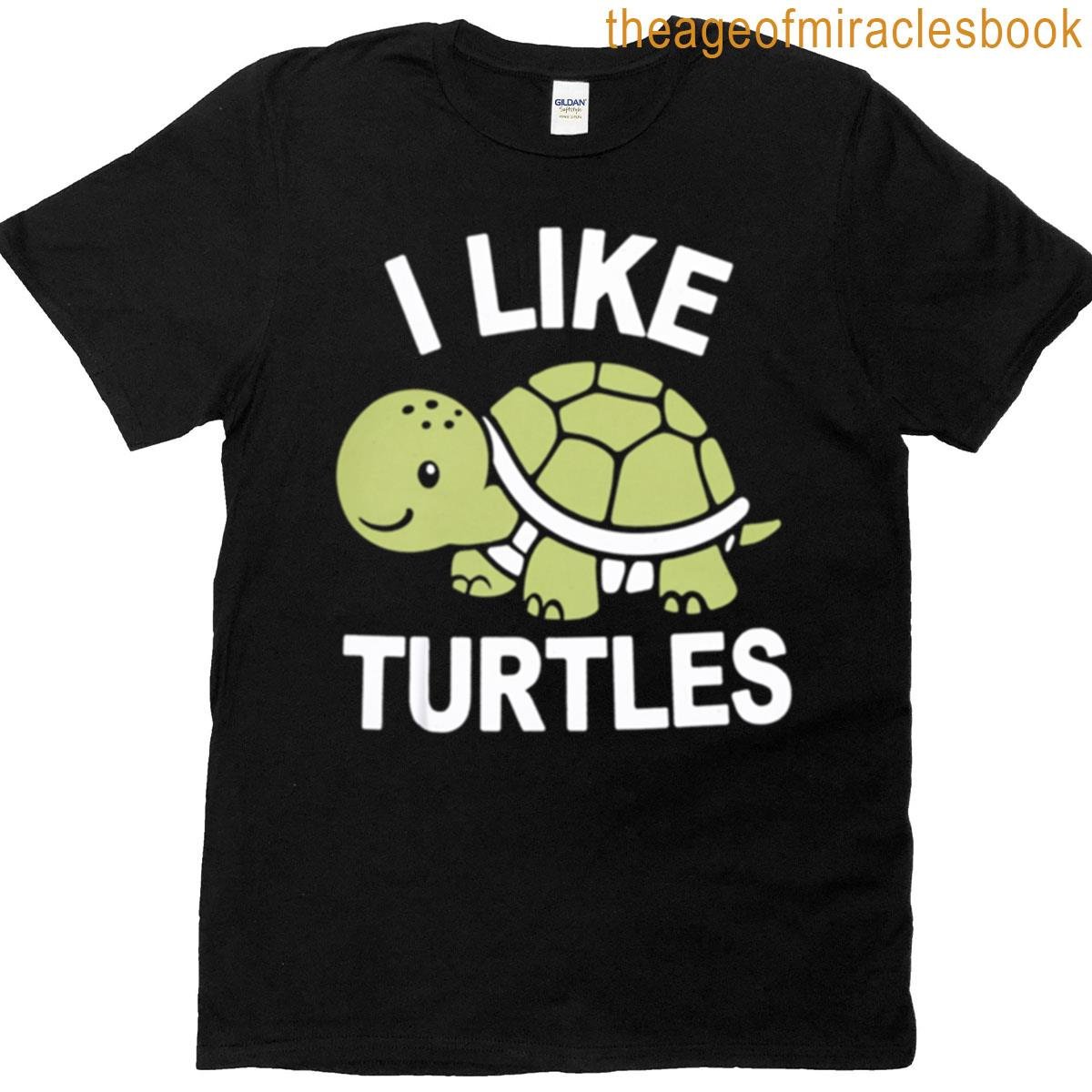 I Like Turtles T-shirt