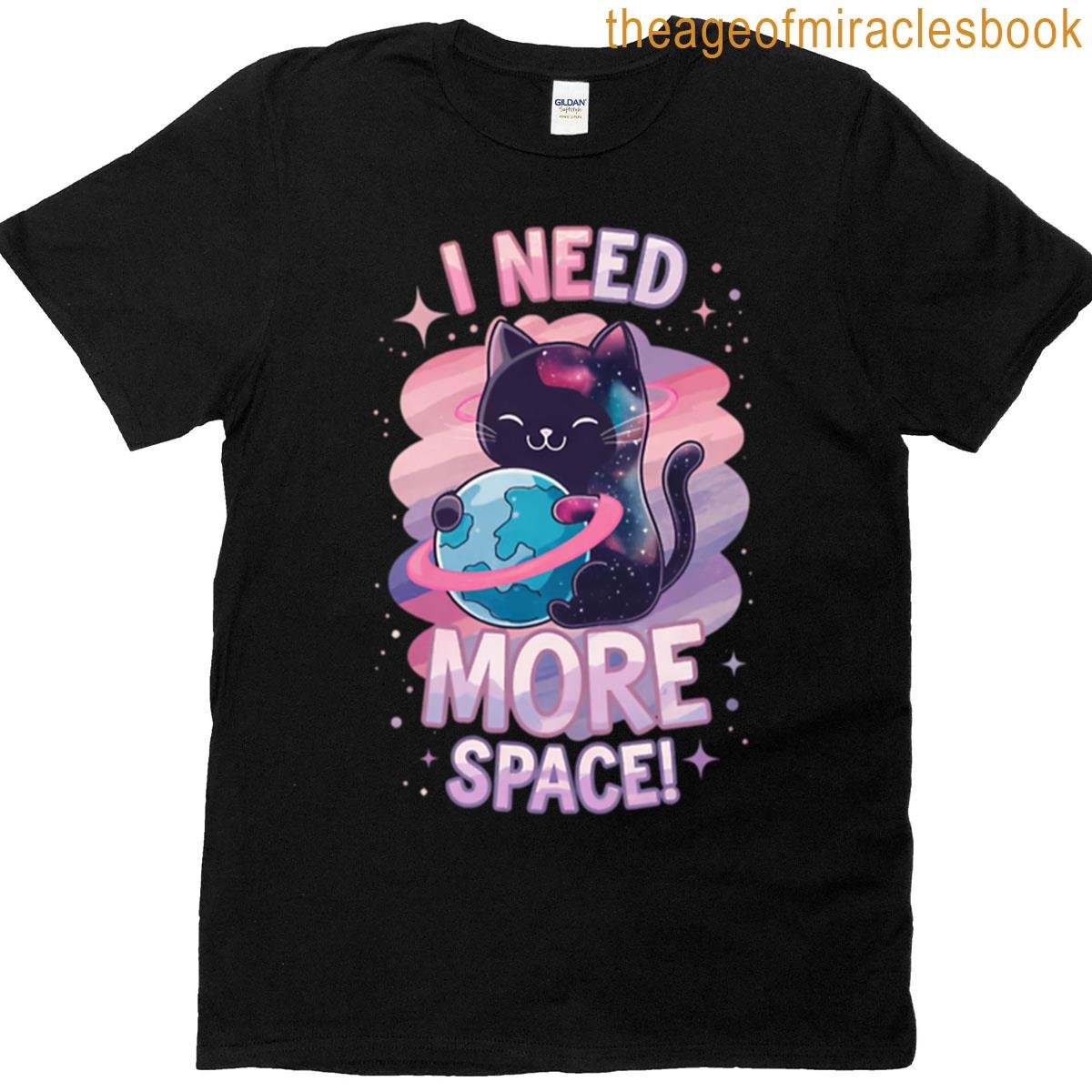 I Need More Space T-shirt