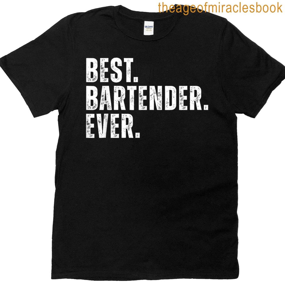 Best Bartender Ever Funny Bartending T-shirt