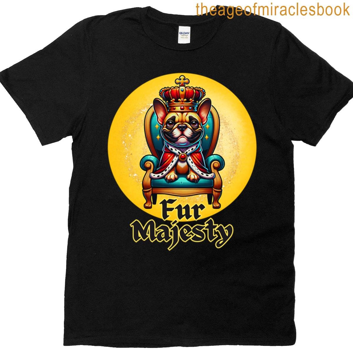 Bow Down To Fur Majesty T-shirt