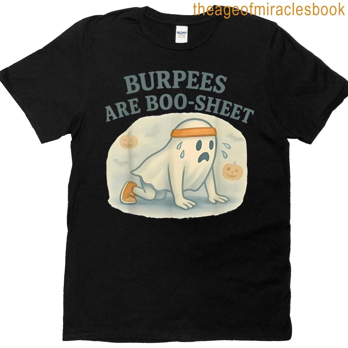 Burpees Are Boo Sheet T-shirt
