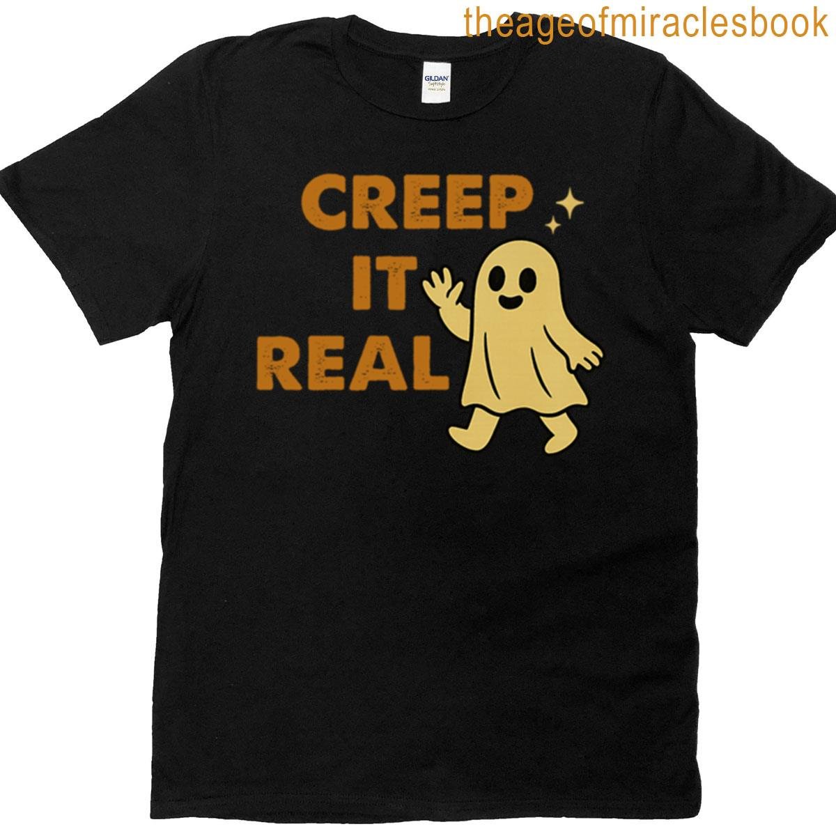 Creep It Real T-shirt