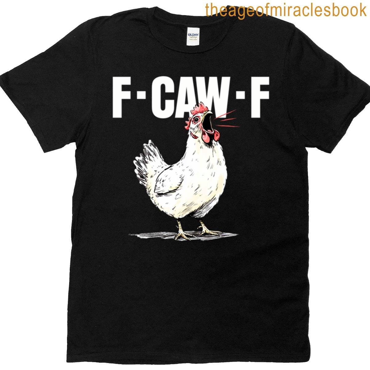 F Caw F Chicken T-shirt