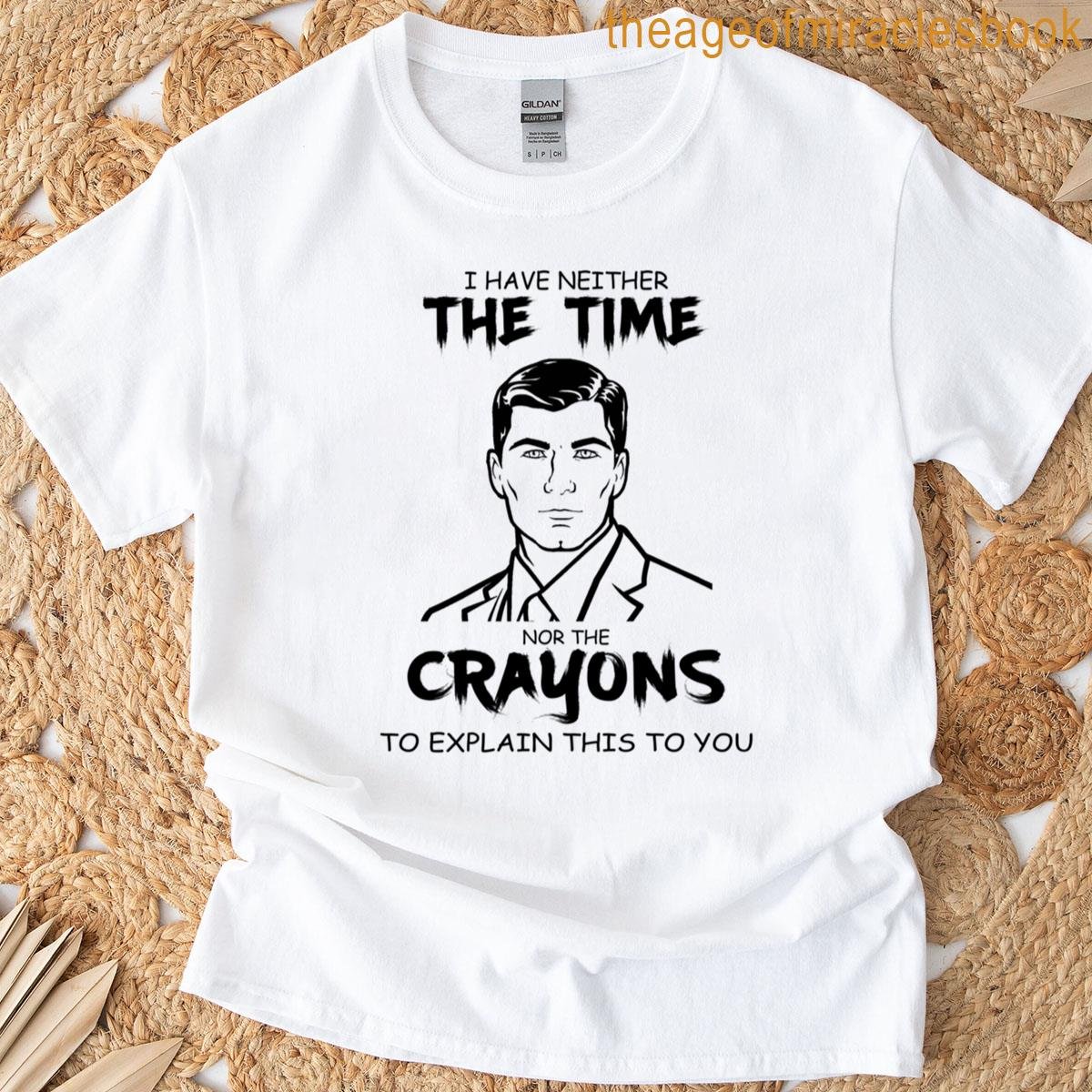 I Have Neither The Time – Archer 80s Sitcom T-shirt