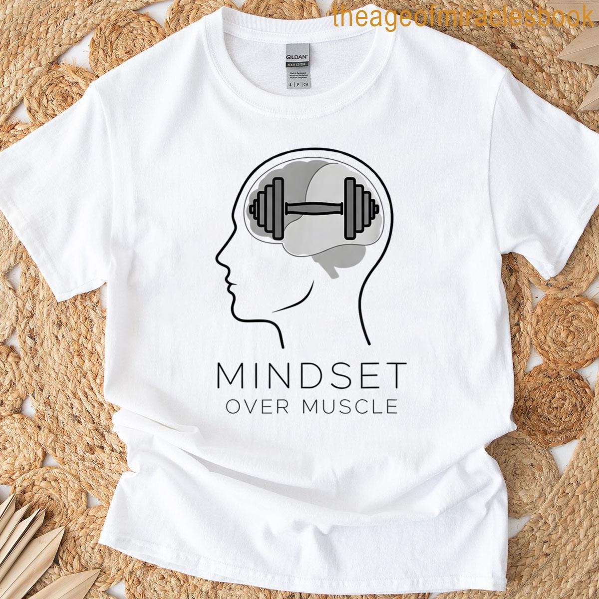 Mindset Over Muscle T-shirt