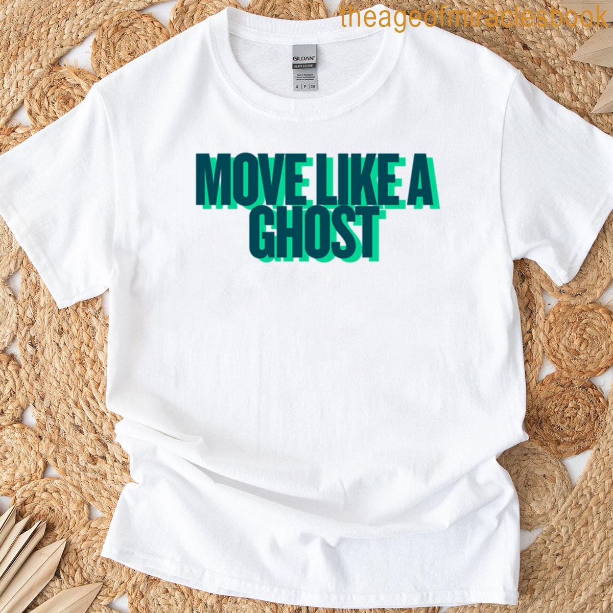 Move Like A Ghost T-shirt