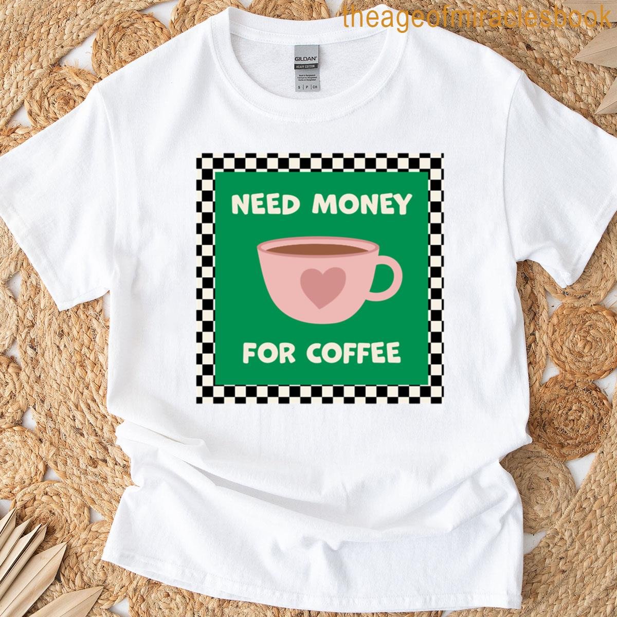 Need Money For Coffee Caffeine Hustle Statement Oversized T-shirt