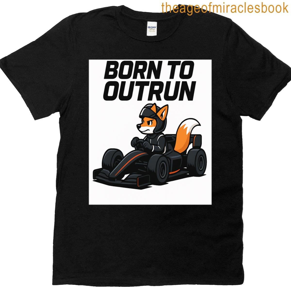 Racing Fox Born To Outrun T-shirt