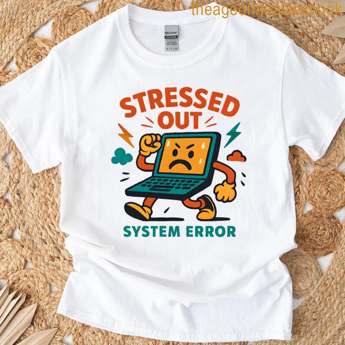Stressed Out Laptop System Error Meme Design T-shirt