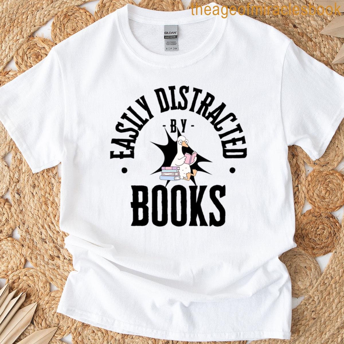 Easily Distracted By Books T-shirt