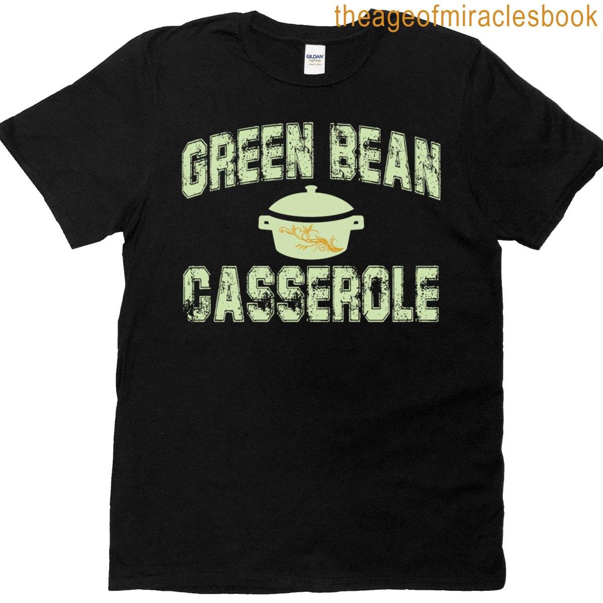 Green Bean Casserole Cooking Funny T-shirt