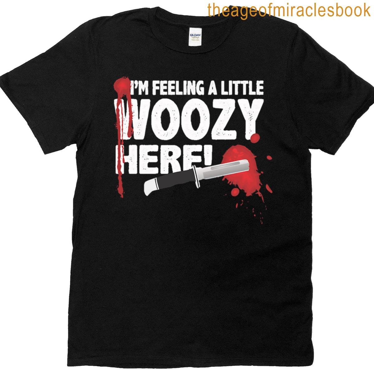 I’m Feeling A Little Woozy Here T-shirt