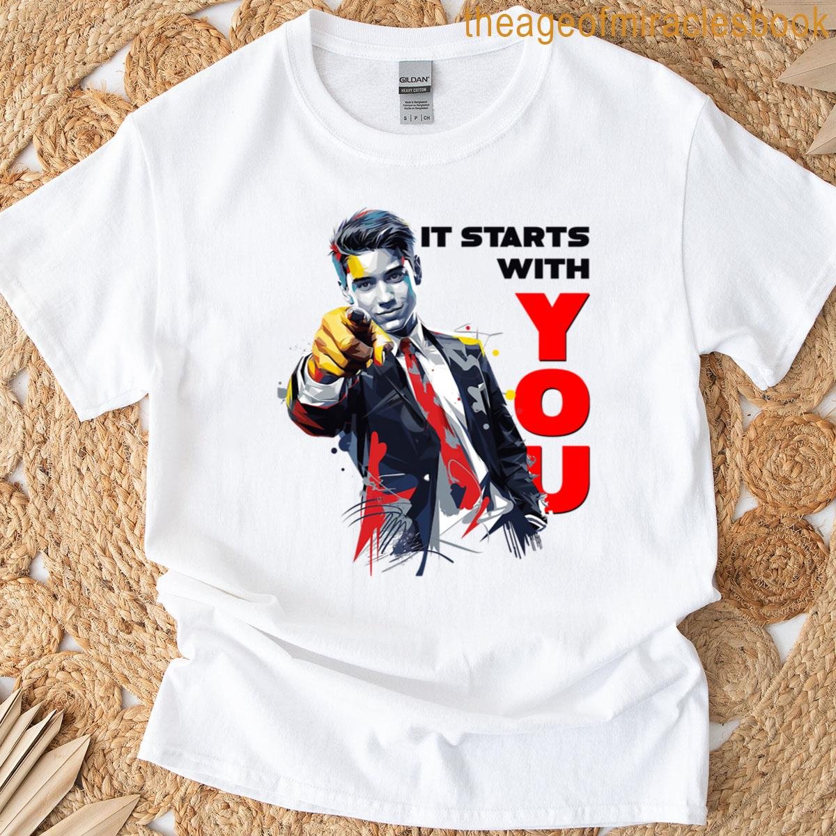 It Starts With You T-shirt