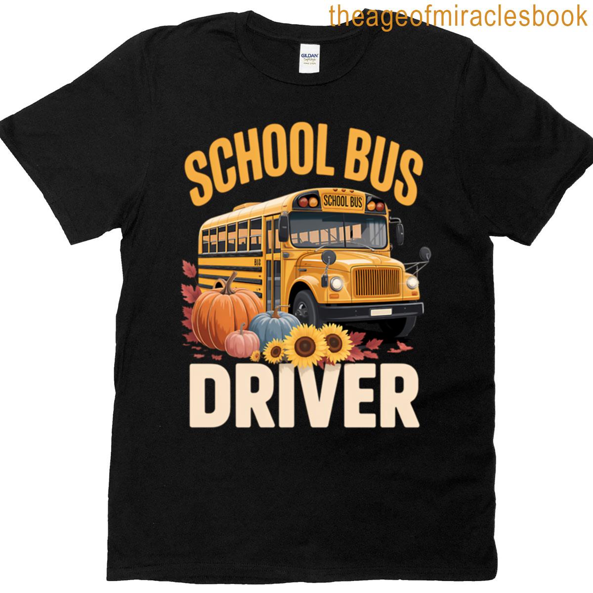 Autumn School Bus Driver Fall Thanksgiving T-shirt Autumn School Bus Driver Fall Thanksgiving T-shirt