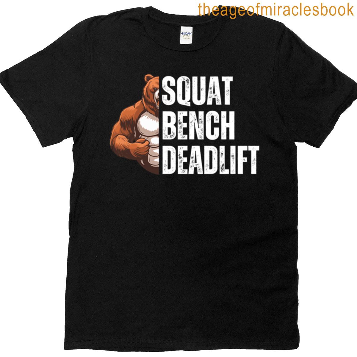 Bear-squat Bench Deadlift T-shirt
