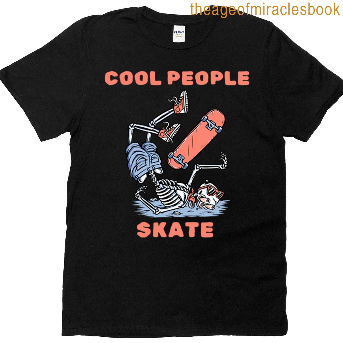 Cool People Skate Funny Meme T-shirt