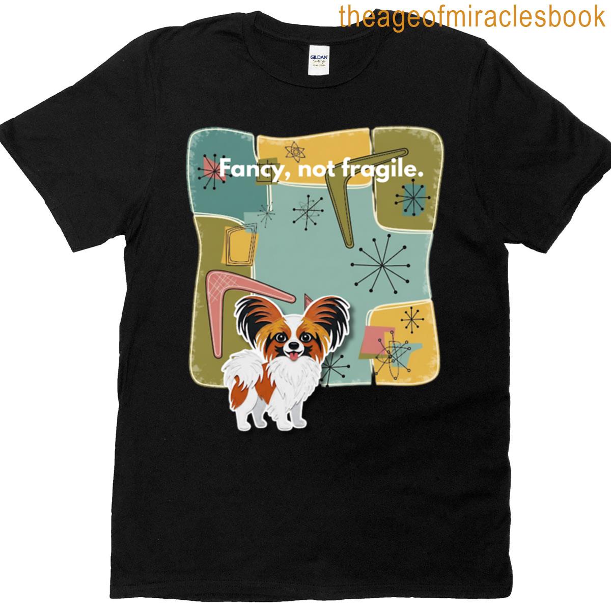 Fancy Not Fragile T-shirt