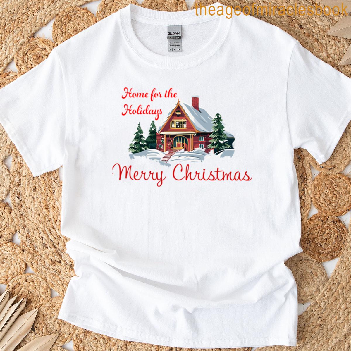 Home For The Holidays T-shirt