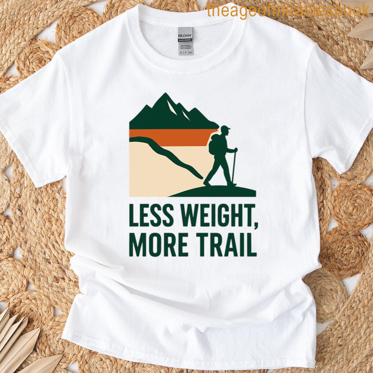 Less Weight More Trail Ultralight Backpacking T-shirt