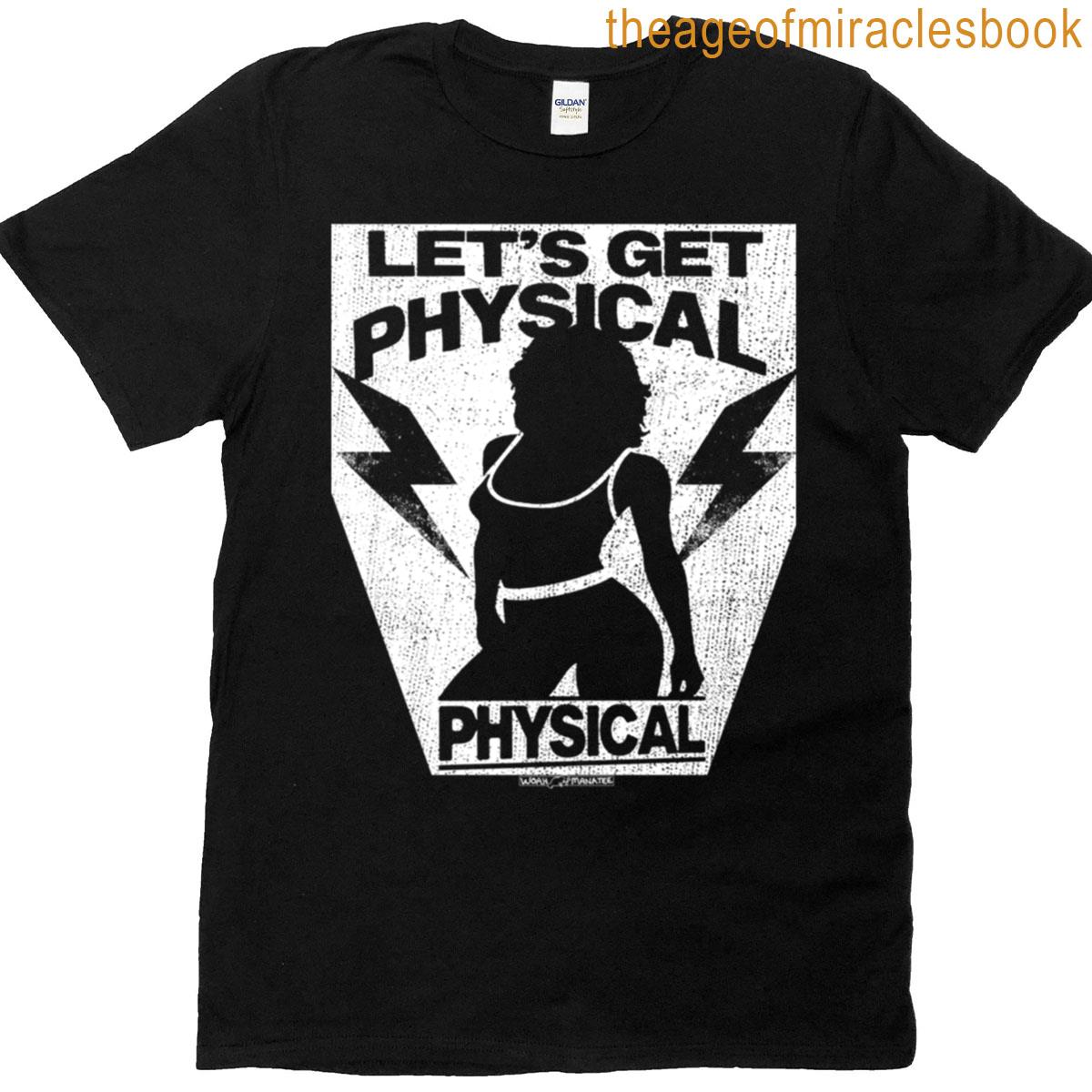 Lets Get Physical T-shirt