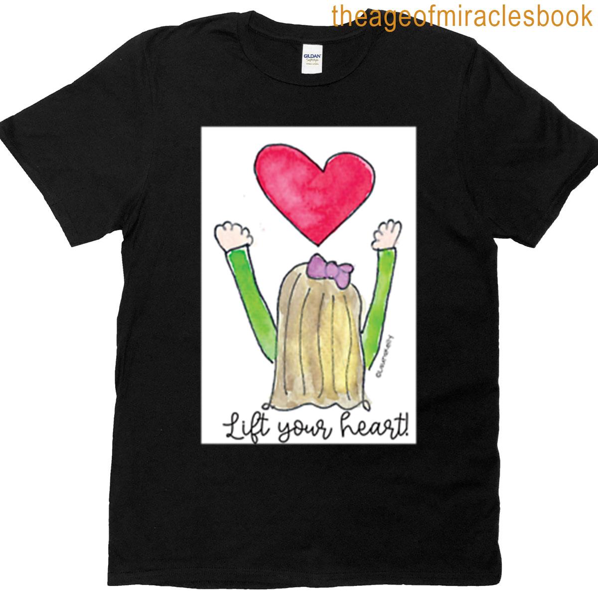Lift Your Heart T-shirt