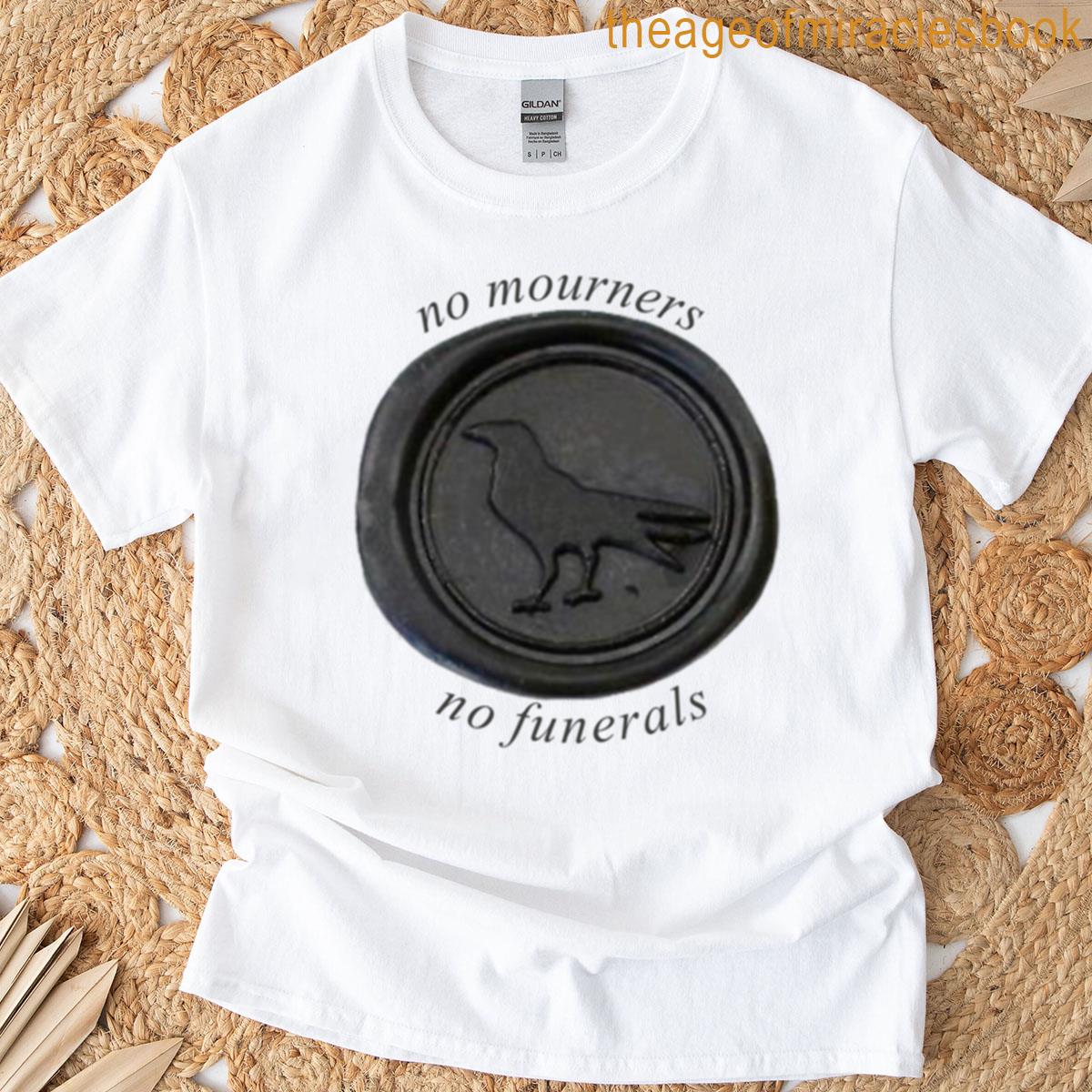 No Mourners No Funerals T-shirt