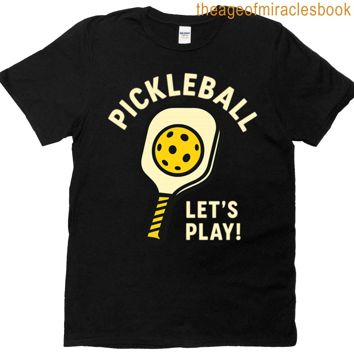 Pickleball – Lets Play T-shirt