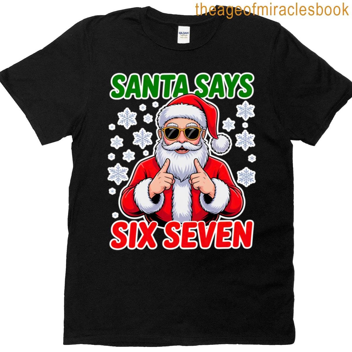 67 Santa Says T-shirt