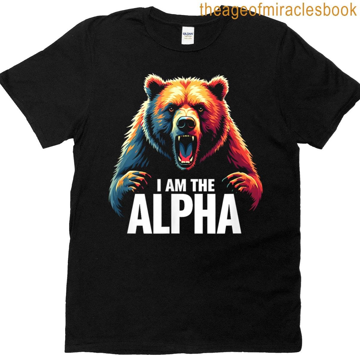 I Am The Alpha Bear T-shirt
